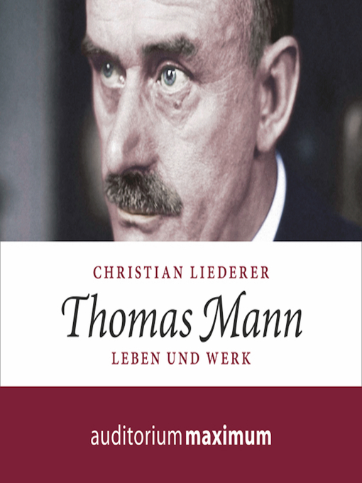 Title details for Thomas Mann--Leben und Werk (Ungekürzt) by Christian Liederer - Available